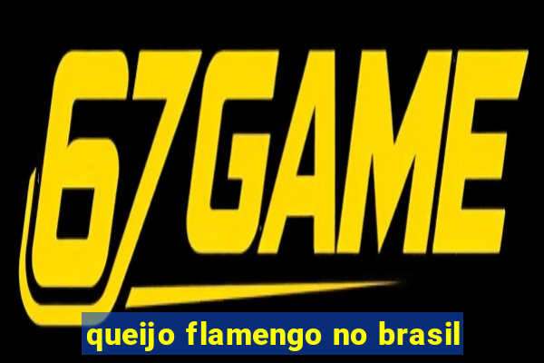 queijo flamengo no brasil